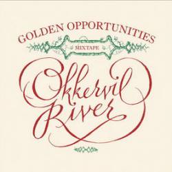 Okkervil River : Golden Opportunities Mixtape